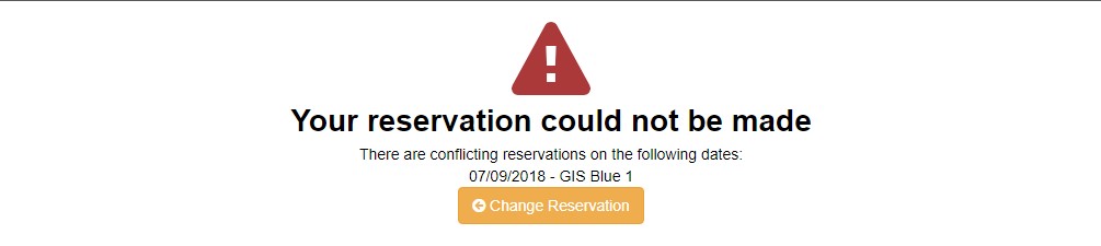 This message appears when your reservation is in conflict with another, letting you know that this reservation cannot be made.